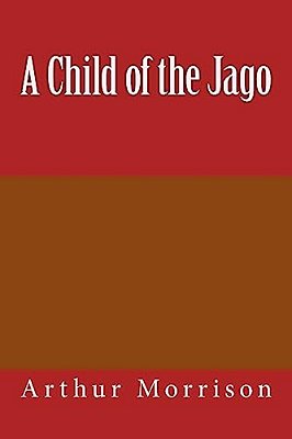 A Child Of The Jago-..