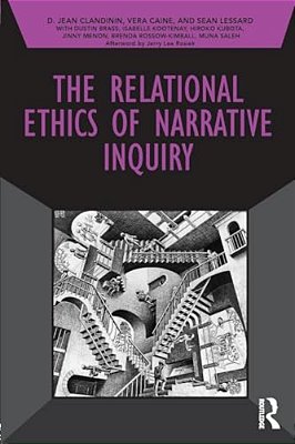 The Relational Ethics Of Narrative Inquiry-..