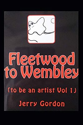 Fleetwood To Wembley: (To Be An Artist Vol 1)-..