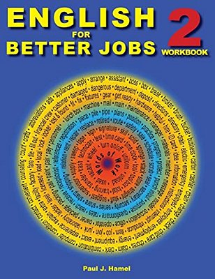 English For Better Jobs 2: Language For Work And Living-..