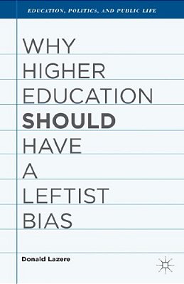 Why Higher Education Should Have A Leftist Bias-..
