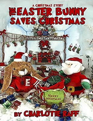 A Christmas Story - The Easter Bunny Saves Christmas: An Easterville Adventure-..