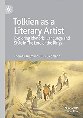Tolkien As A Literary Artist: Exploring Rhetoric, Language And Style In The Lord Of The Rings-..