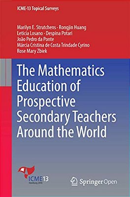 The Mathematics Education Of Prospective Secondary Teachers Around The World-..