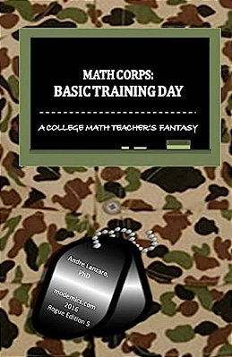 Math Corps: Basic Training Day: A College Math Teacher's Fantasy-..