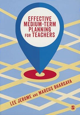 Effective Medium-Term Planning For Teachers-..