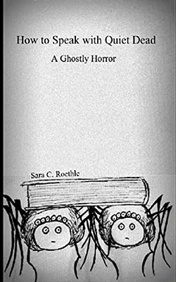 How To Speak With Quiet Dead (A Ghostly Horror)-..