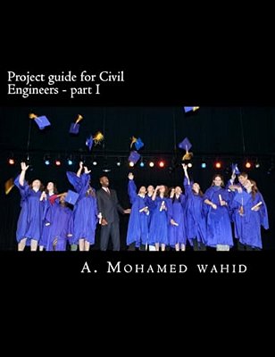 Project Guide For Civil Engineers: Civil Engineering Study Materials-..