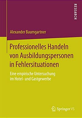 Professionelles Handeln Von Ausbildungspersonen In Fehlersituationen: Eine Empirische Untersuchung Im Hotel- Und Gastgewerbe-..