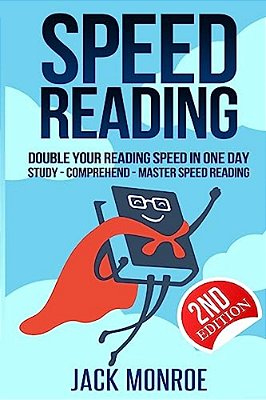 Speed Reading: Double Your Reading Speed In A Day. Memory - Comprehend - Study - Learn-..