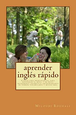 Aprender Inglés Rápido: Cursos Para Principiantes, Para Recuperar El Nivel Y De Nivel Intermedio, Gramática, Entrenamiento De Verbos, Vocabula-..
