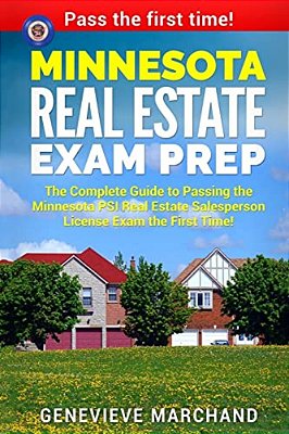 Minnesota Real Estate Exam Prep: The Complete Guide To Passing The Minnesota Psi Real Estate Salesperson License Exam The First Time!-..