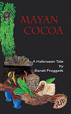 Mayan Cocoa: A Halloween Tale-..