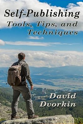 Self-Publishing Tools, Tips, And Techniques-..