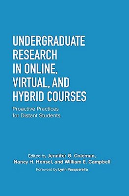 Undergraduate Research In Online, Virtual, And Hybrid Courses: Proactive Practices For Distant Students-..