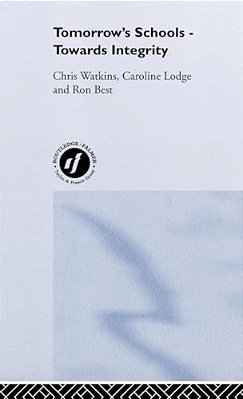 Tomorrow's Schools: Towards Integrity-..