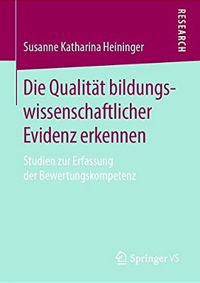 Die Qualität Bildungswissenschaftlicher Evidenz Erkennen: Studien Zur Erfassung Der Bewertungskompetenz-..