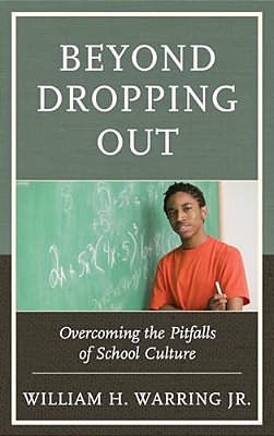 Beyond Dropping Out: Overcoming The Pitfalls Of School Culture-..