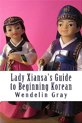 Lady Xiansa's Guide To Beginning Korean-..