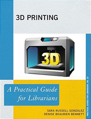 3D Printing: A Practical Guide For Librarians-..