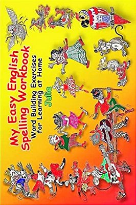 My Easy English Spelling Workbook: Word Building Exercises For Learning At Home-..