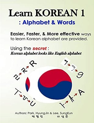 Learn Korean 1: Alphabet & Words: Easy, Fun, And Effective Way To Learn Korean Alphabet. -..