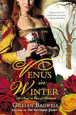 Venus In Winter: A Novel Of Bess Of Hardwick-..