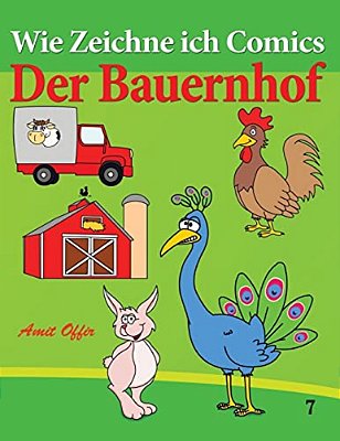 Wie Zeichne Ich Comics - Der Bauernhof: Zeichnen Bücher: Zeichnen Für Anfänger Bücher-..