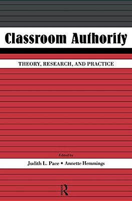 Classroom Authority: Theory, Research, And Practice-..