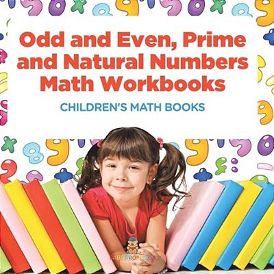 Odd And Even, Prime And Natural Numbers - Math Workbooks Children's Math Books-..