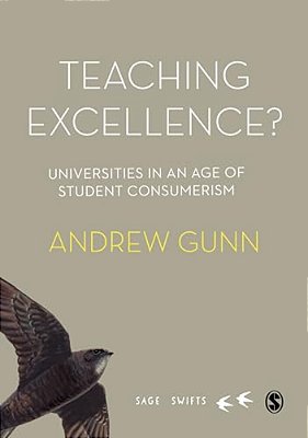 Teaching Excellence?: Universities In An Age Of Student Consumerism-..