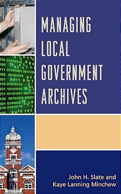 Managing Local Government Archives-..