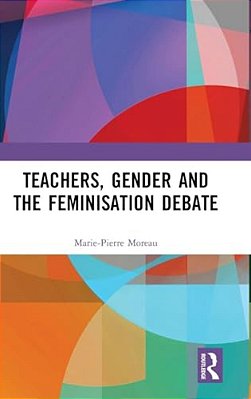 Teachers, Gender And The Feminisation Debate-..