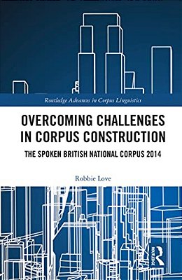Overcoming Challenges In Corpus Construction: The Spoken British National Corpus 2014-..