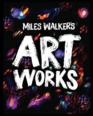 Miles Walker's Artworks-..