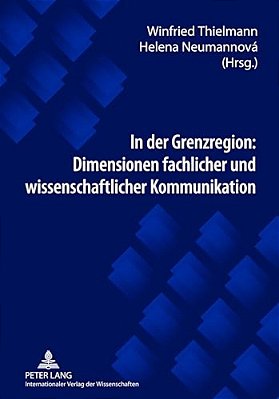 In Der Grenzregion: Dimensionen Fachlicher Und Wissenschaftlicher Kommunikation-..