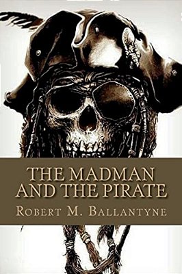 The Madman And The Pirate-..