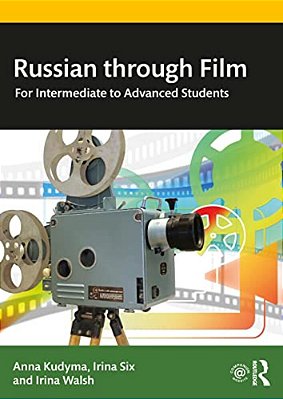 Russian Through Film: For Intermediate To Advanced Students-..