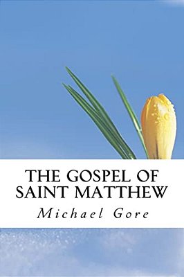 The Gospel Of Saint Matthew: New Testament Collection-..