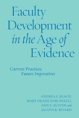 Faculty Development In The Age Of Evidence: Current Practices, Future Imperatives-..