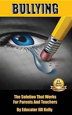 Bullying: The Solution That Works For Parents And Teachers-..
