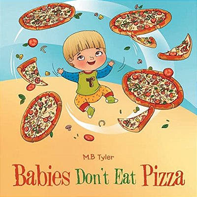 Babies Don't Eat Pizza-..