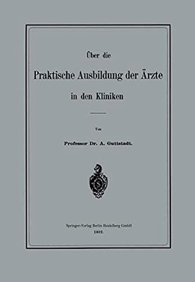 Über Die Praktische Ausbildung Der Ärzte In Den Kliniken-..