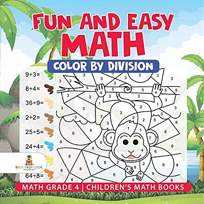 Fun And Easy Math: Color By Division - Math Grade 4 Children's Math Books-..