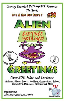 Alien Greetings - Over 200 Jokes And Cartoons Animals, Aliens, Sports, Holidays, Occupations, School, Computers, Monsters, Dinosaurs & More In Black A-..