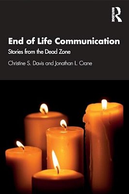 End Of Life Communication: Stories From The Dead Zone-..