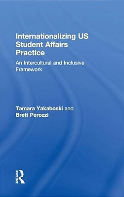 Internationalizing US Student Affairs Practice: An Intercultural And Inclusive Framework-..