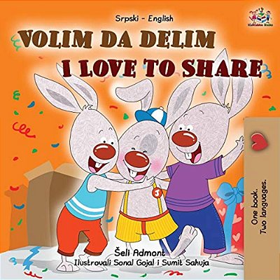 I Love To Share (Serbian English Bilingual Children's Book -Latin Alphabet)-..