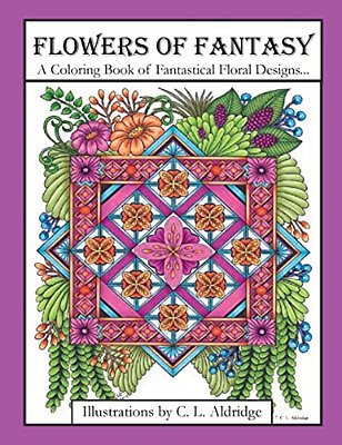 Flowers Of Fantasy: A Coloring Book Of Fantastical Flower Designs, Flowers In Vases, Flowers And Poetry And More!-..