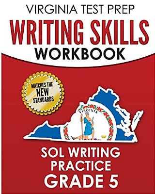 Virginia Test Prep Writing Skills Workbook Sol Writing Practice Grade 5: Develops Sol Writing, Research, And Reading Skills-..